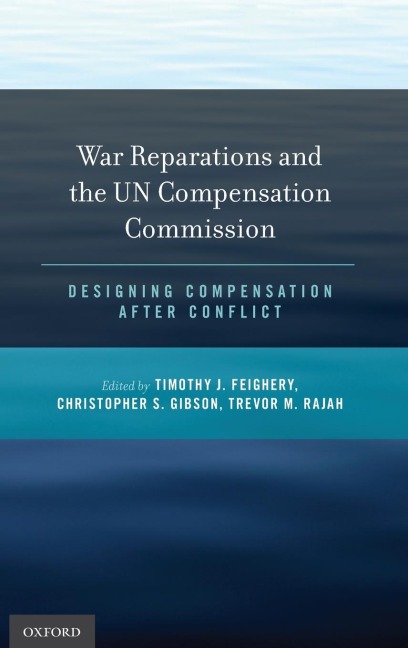 War Reparations and the Un Compensation Commission: Designing Compensation After Conflict