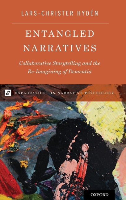 Entangled Narratives: Collaborative Storytelling and the Re-Imagining of Dementia