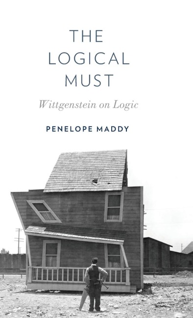 Logical Must: Wittgenstein on Logic