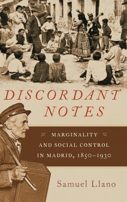 Discordant Notes: Marginality and Social Control in Madrid, 1850-1930