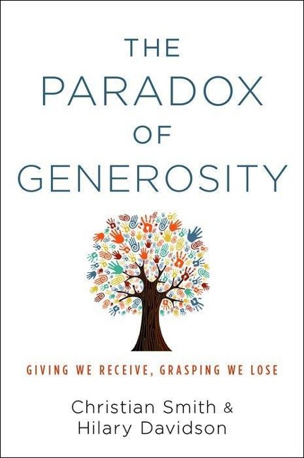 Paradox of Generosity: Giving We Receive, Grasping We Lose