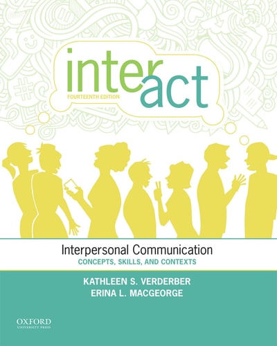 Inter-act Interpersonal Communication Concepts, Skills, and Contexts