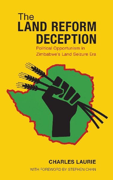 Land Reform Deception: Political Opportunism in Zimbabwes Land Seizure Era