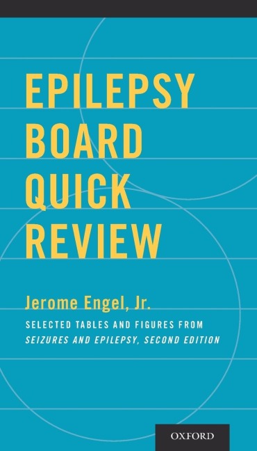 Epilepsy Board Quick Review: Selected Tables and Figures from Seizures and Epilepsy (Revised)