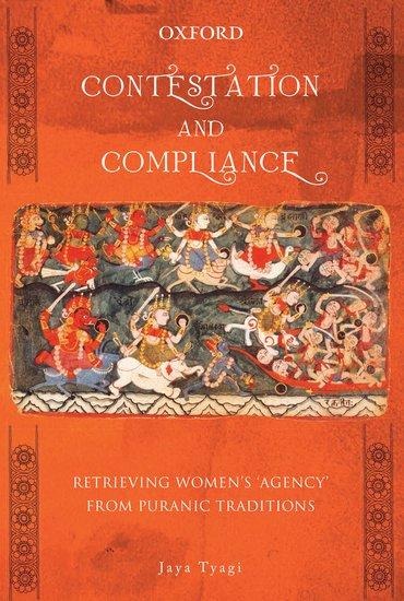 Contestation and Compliance: Retrieving Women's 'Agency' from Puranic Traditions