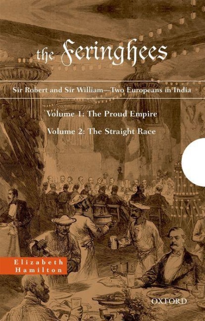 The Feringhees: Sir Robert and Sir William-Two Europeans in India