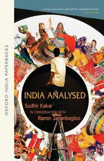 India Analysed: Sudhir Kakar in Conversation with Ramin Jahanbegloo (Oip)