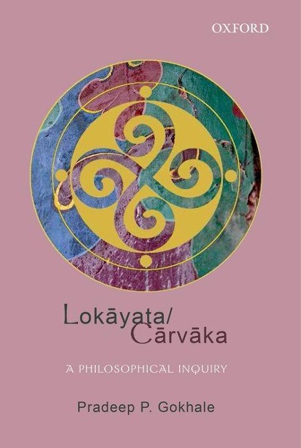 Lok&#257;yata/C&#257;rv&#257;ka: A Philosophical Inquiry