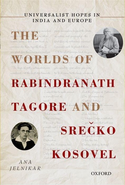 Universalist Hopes in India and Europe: The Worlds of Rabindranath Tagore and Sre&#269;ko Kosovel