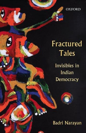 Fractured Tales: Invisibles in Indian Democracy