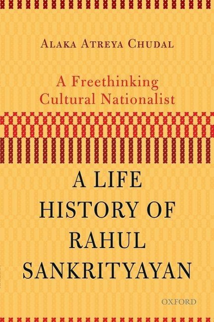 A Freethinking Cultural Nationalist: A Life History of Rahul Sankrityayan