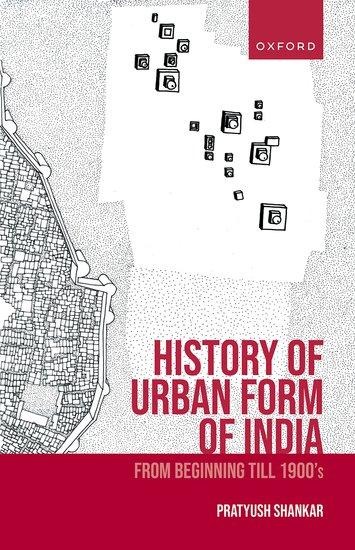 History of Urban Form of India: From Beginning Till 1900's