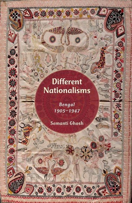 Different Nationalisms: Bengal, 1905--1947