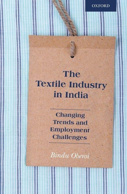 The Textile Industry in India: Changing Trends and Employment Challenges