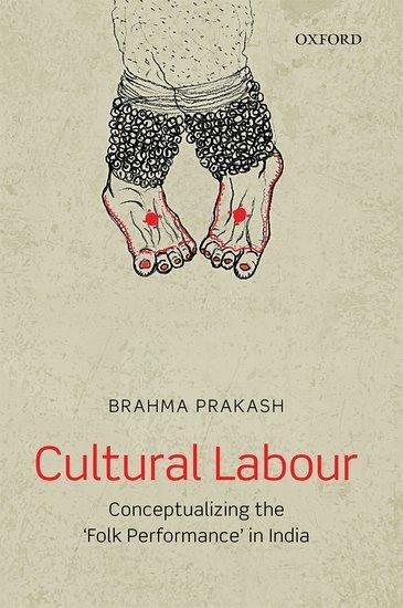 Cultural Labour: Conceptualizing the Folk Performance in India