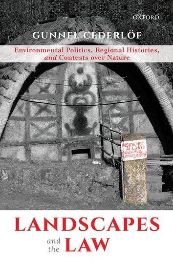 Landscapes and the Law: Environmental Politics, Regional Histories, and Contests Over Nature