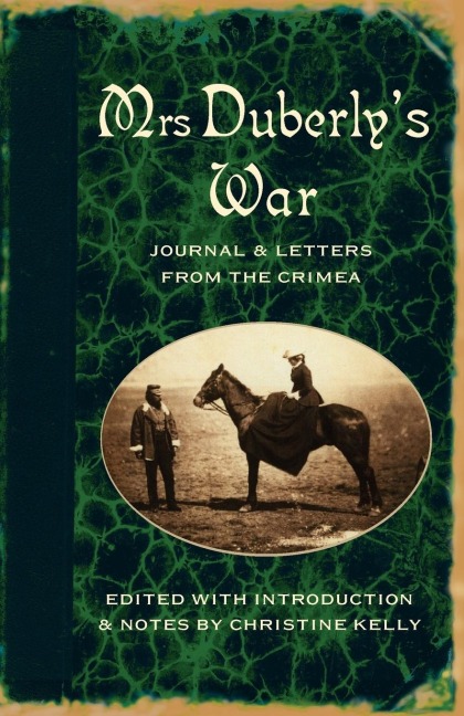 Mrs Duberlys War: Journal and Letters from the Crimea, 1854-6