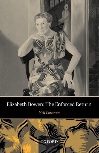 Elizabeth Bowen: The Enforced Return