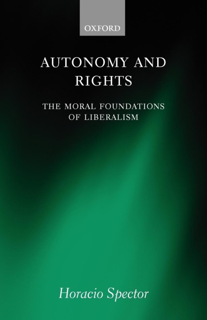 Autonomy and Rights: The Moral Foundations of Liberalism