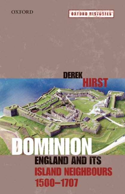 Dominion: England and Its Island Neighbours, 1500-1707