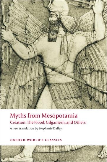 Myths from Mesopotamia: Creation, The Flood, Gilgamesh, and Others
