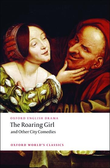 The Roaring Girl and Other City Comedies