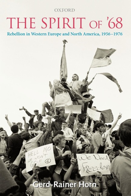 The Spirit of 68: Rebellion in Western Europe and North America, 1956-1976