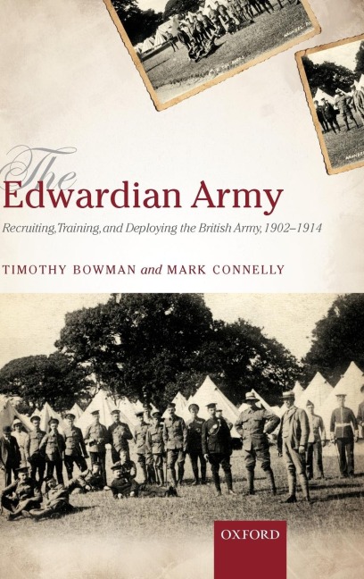 The Edwardian Army: Manning, Training, and Deploying the British Army, 1902-1914