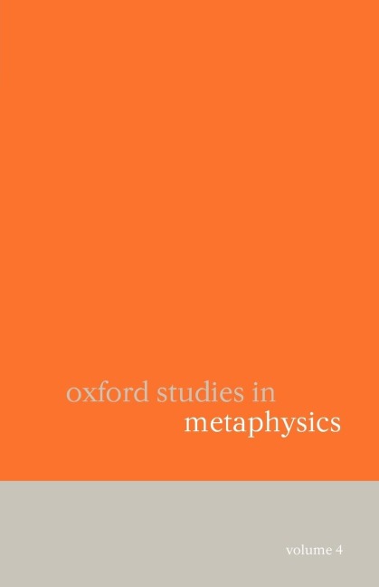 Oxford Studies in Metaphysics Volume 4