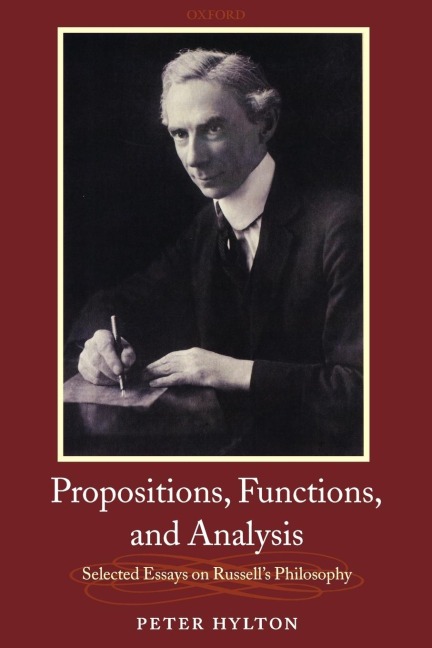 Propositions, Functions, and Analysis: Selected Essays on Russells Philosophy