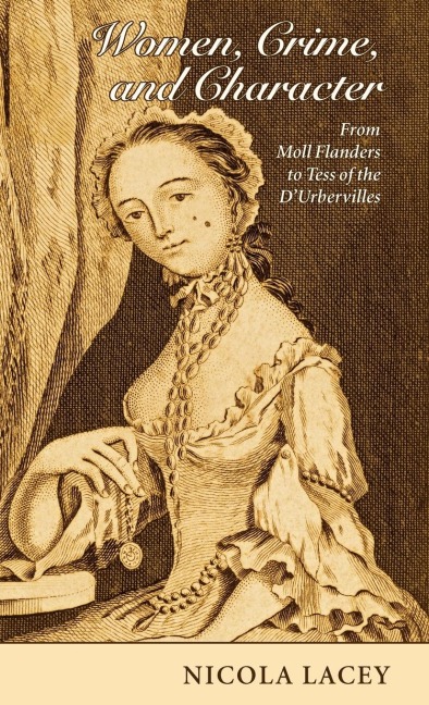 Women, Crime, and Character: From Moll Flanders to Tess of the DUrbervilles