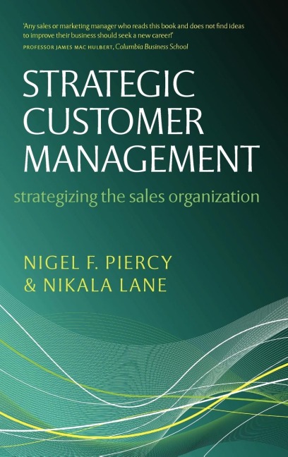 Strategic Customer Management: Strategizing the Sales Organization