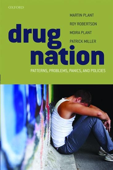 Drug Nation: Patterns, Problems, Panics, and Policies