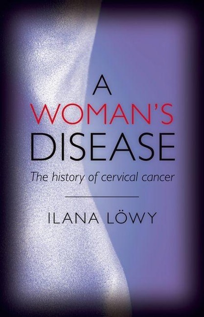 A Womans Disease: The History of Cervical Cancer