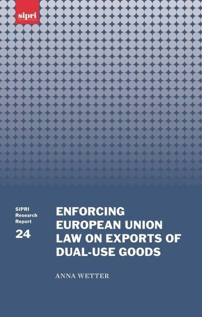 ENFOR EU LAW EXP DUAL-USE GOOD SIPRIRR C