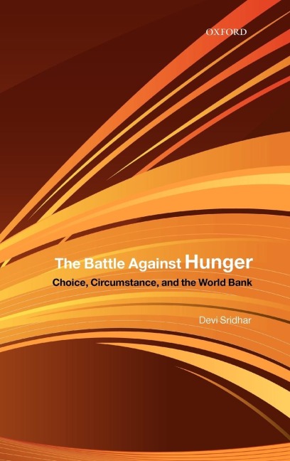 The Battle Against Hunger: Choice, Circumstance, and the World Bank