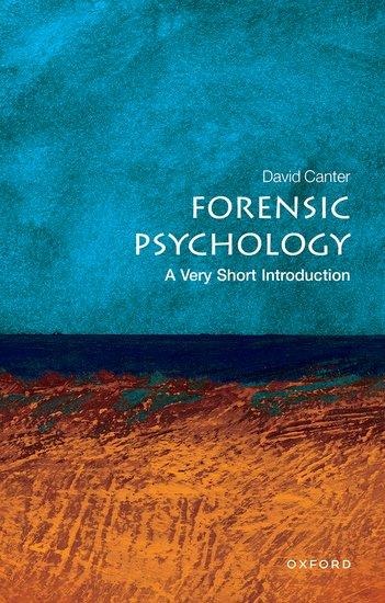 Forensic Psychology: A Very Short Introduction