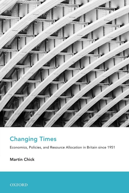Changing Times: Economics, Policies, and Resource Allocation in Britain Since 1951