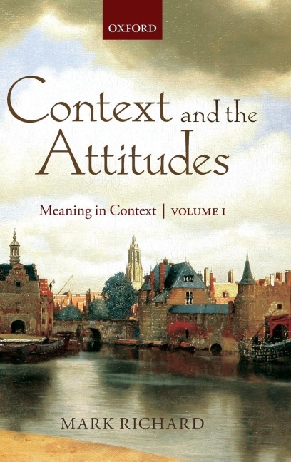 Context and the Attitudes, Volume 1: Meaning in Context