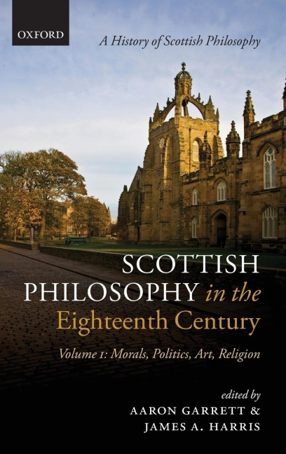 Scottish Philosophy in the Eighteenth Century: Volume I: Morals, Politics, Art, Religion
