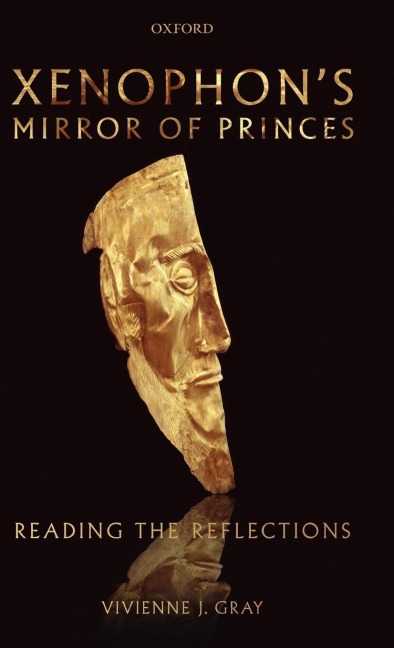 Xenophons Mirror of Princes: Reading the Reflections