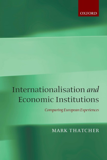 Internationalisation and Economic Institutions: Comparing European Experiences