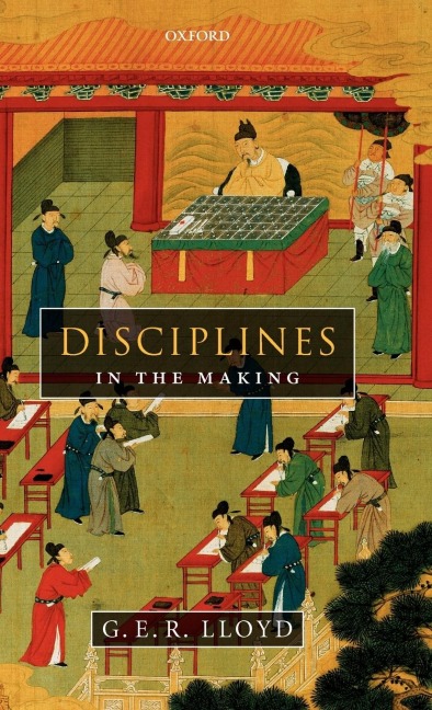 Disciplines in the Making: Cross-Cultural Perspectives on Elites, Learning, and Innovation