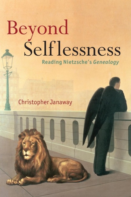 Beyond Selflessness: Reading Nietzsches Genealogy