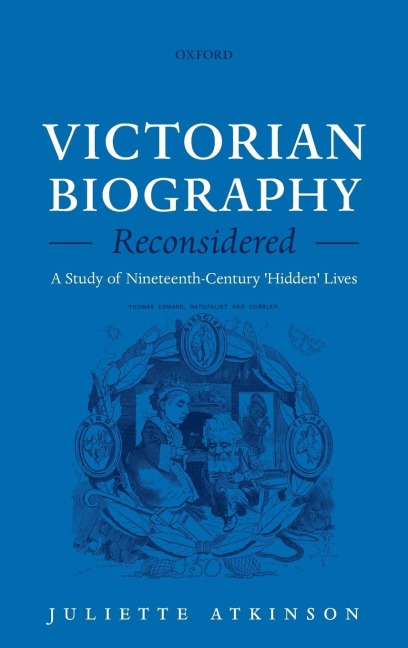Victorian Biography Reconsidered: A Study of Nineteenth-Century Hidden Lives