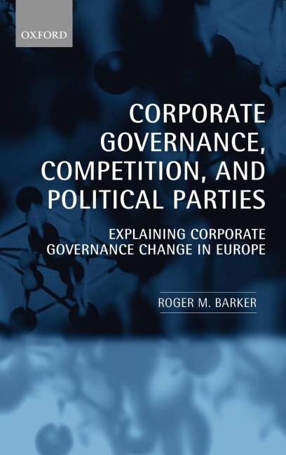Corporate Governance, Competition, and Political Parties: Explaining Corporate Governance Change in Europe