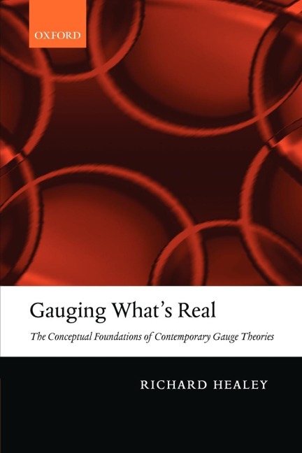 Gauging Whats Real: The Conceptual Foundations of Contemporary Gauge Theories