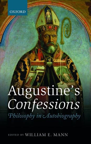 Augustines Confessions: Philosophy in Autobiography
