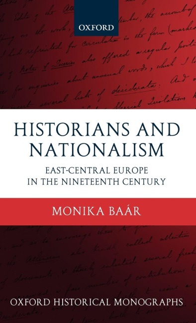 Historians and Nationalism: East-Central Europe in the Nineteenth Century