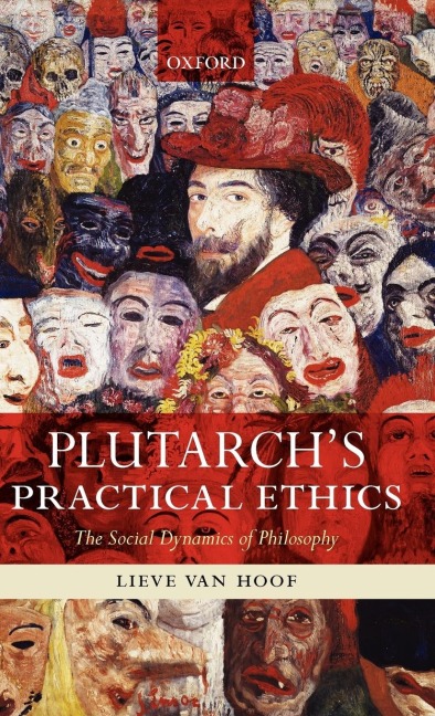 Plutarchs Practical Ethics: The Social Dynamics of Philosophy